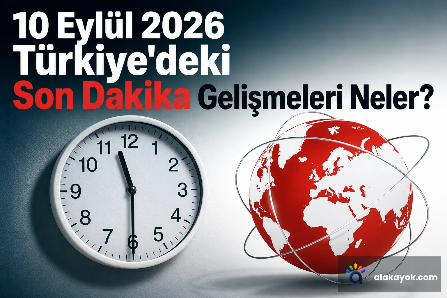 10 Eylül 2026 Türkiye'deki Son Dakika Gelişmeleri Neler?