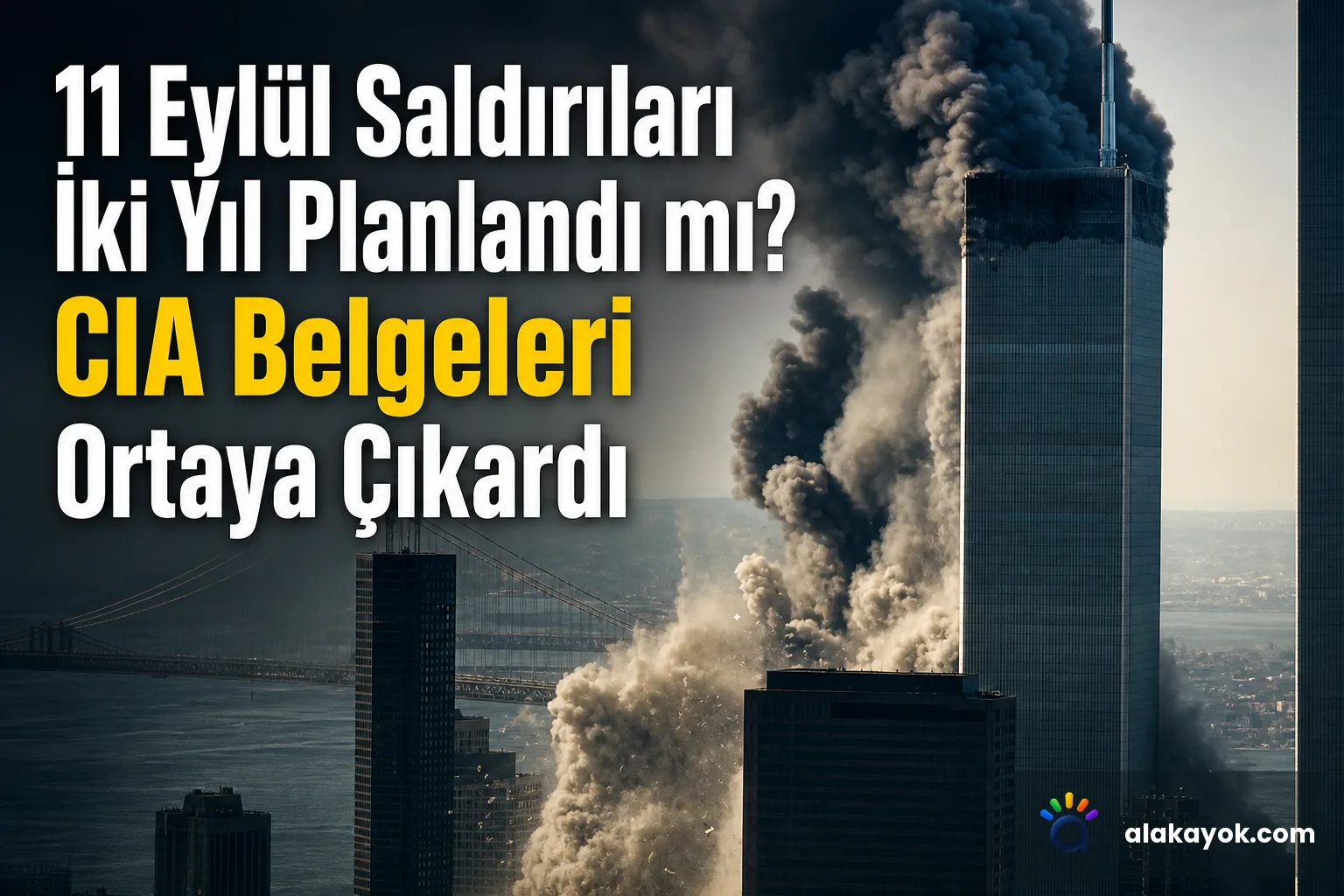 11 Eylül Saldırıları İki Yıl Planlandı mı? CIA Belgeleri Ortaya Çıkardı