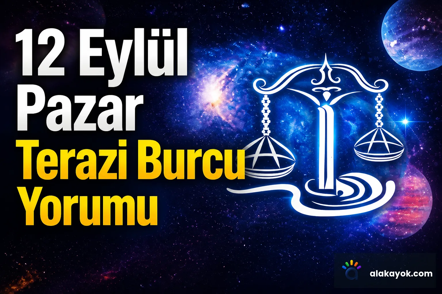 12 Eylül Pazar Terazi Burcu Yorumu