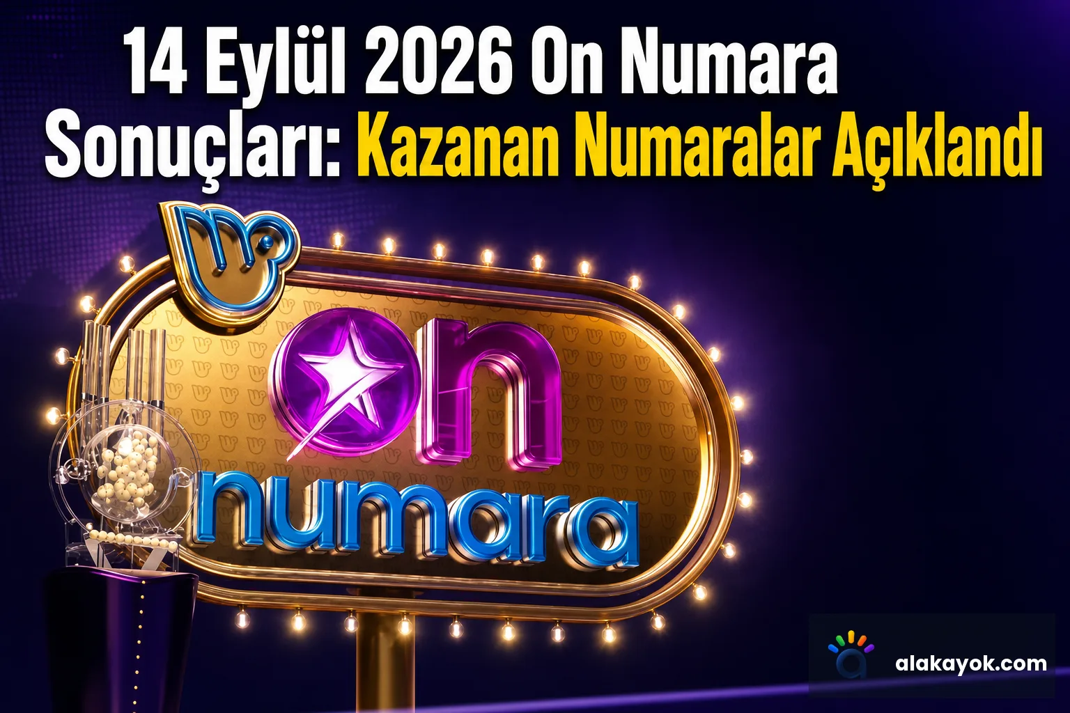 14 Eylül 2026 On Numara Sonuçları: Kazanan Numaralar Açıklandı