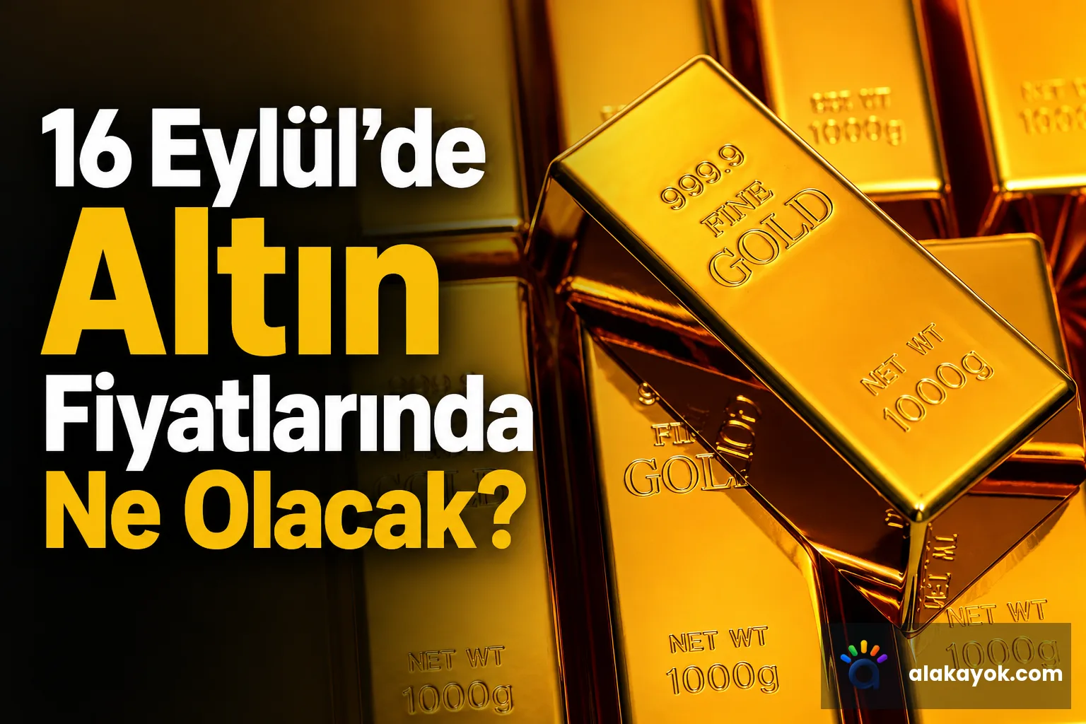 16 Eylül'de Altın Fiyatlarında Ne Olacak?