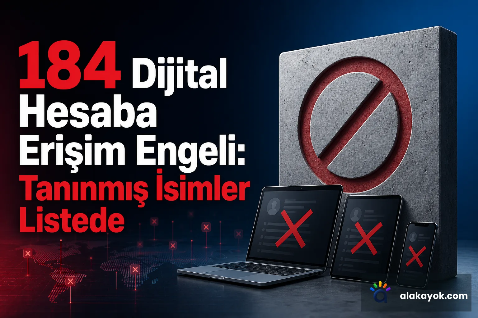 184 Dijital Hesaba Erişim Engeli: Tanınmış İsimler Listede