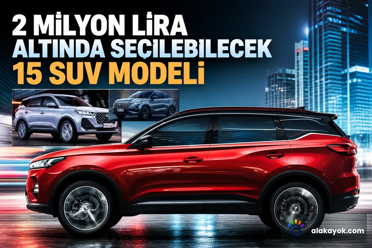 2 Milyon Lira Altında Seçilebilecek 15 SUV Modeli