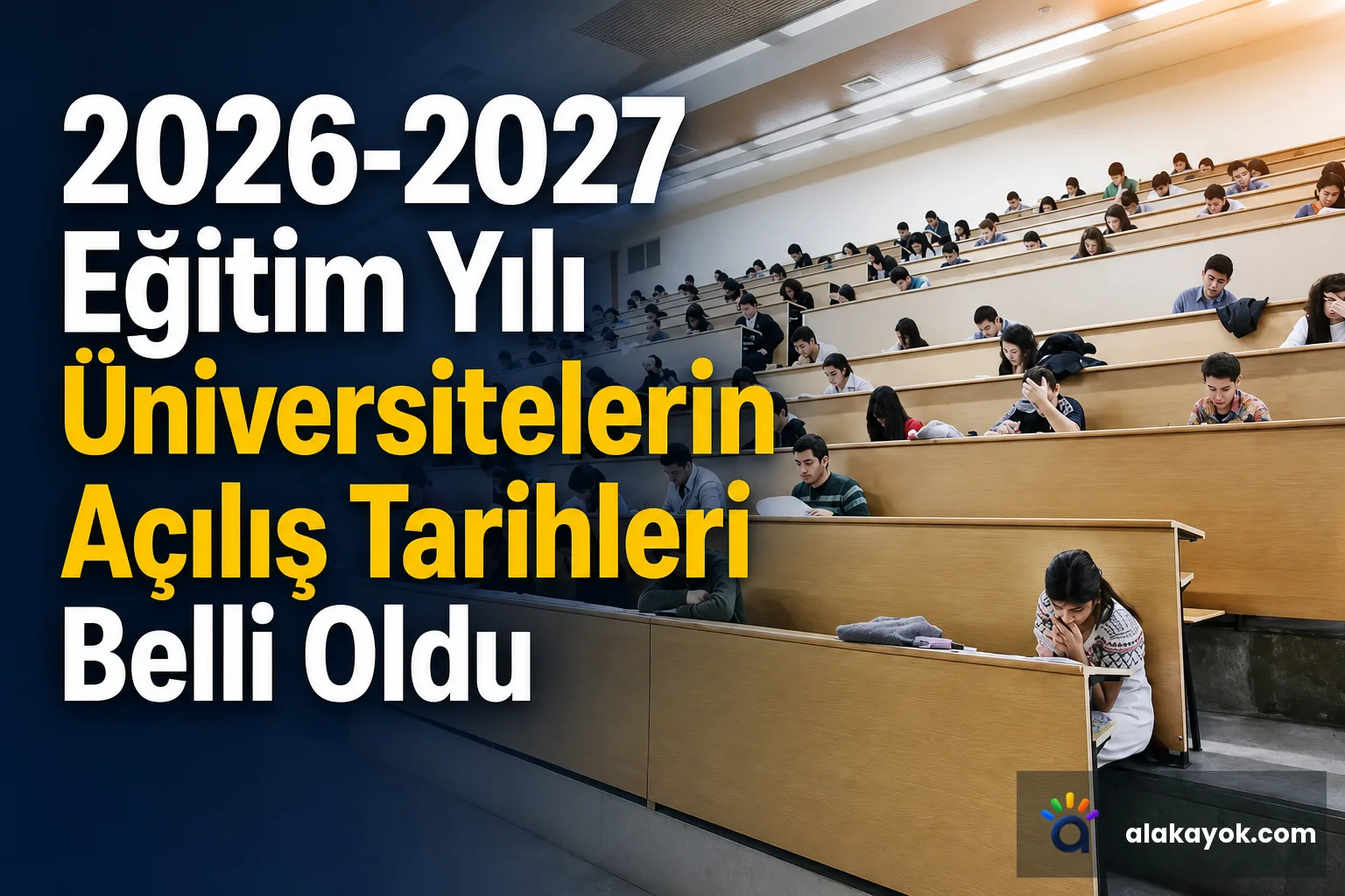 2026-2027 Eğitim Yılı Üniversitelerin Açılış Tarihleri Belli Oldu