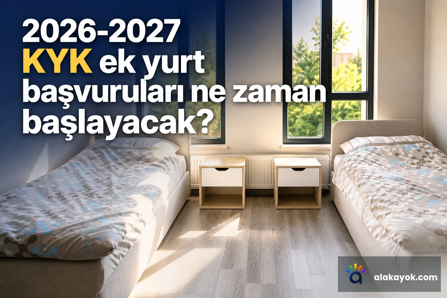2026-2027 KYK ek yurt başvuruları ne zaman başlayacak?