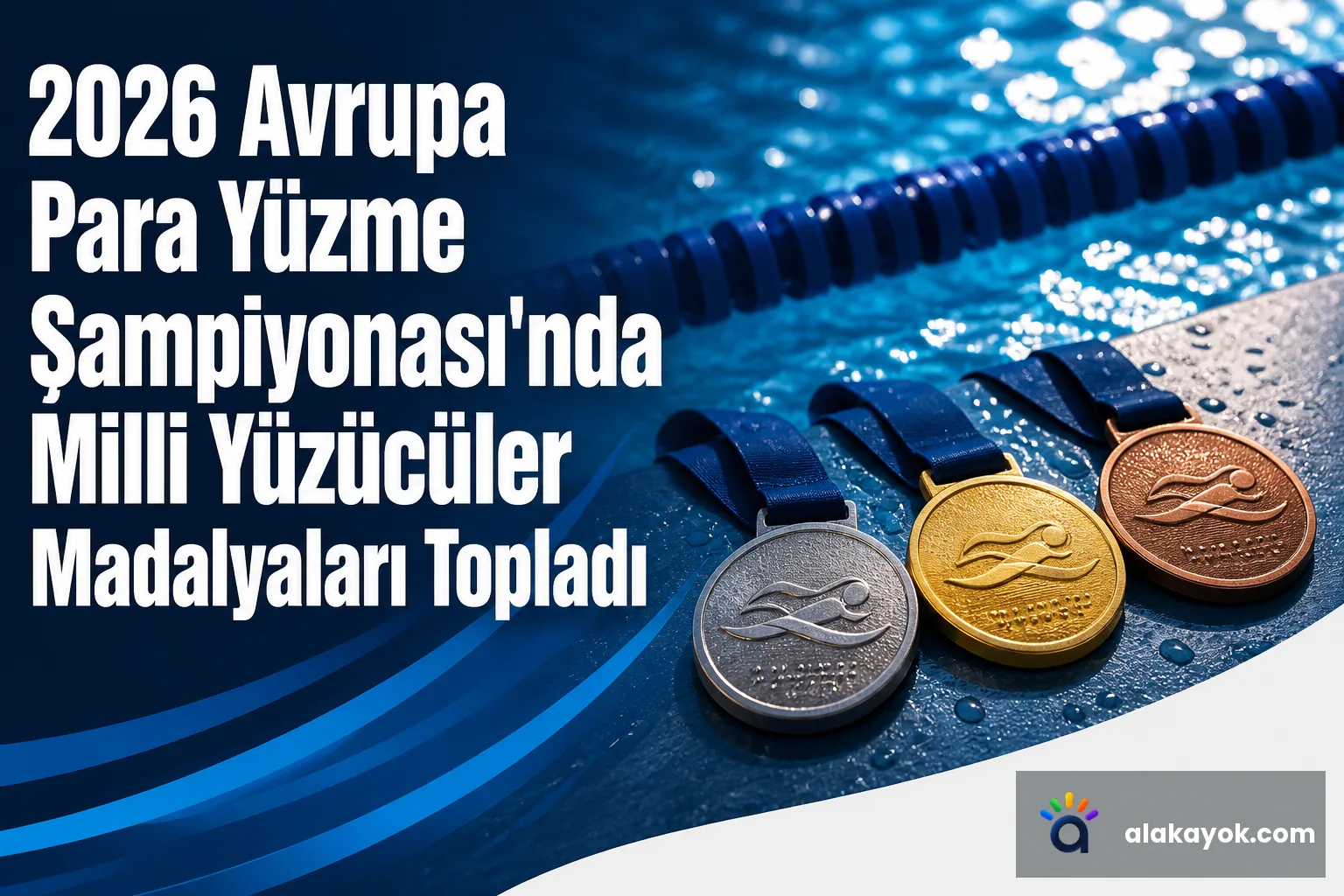 2026 Avrupa Para Yüzme Şampiyonası'nda Milli Yüzücüler Madalyaları Topladı