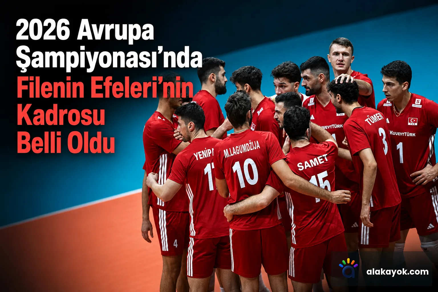 2026 Avrupa Şampiyonası'nda Filenin Efeleri'nin Kadrosu Belli Oldu