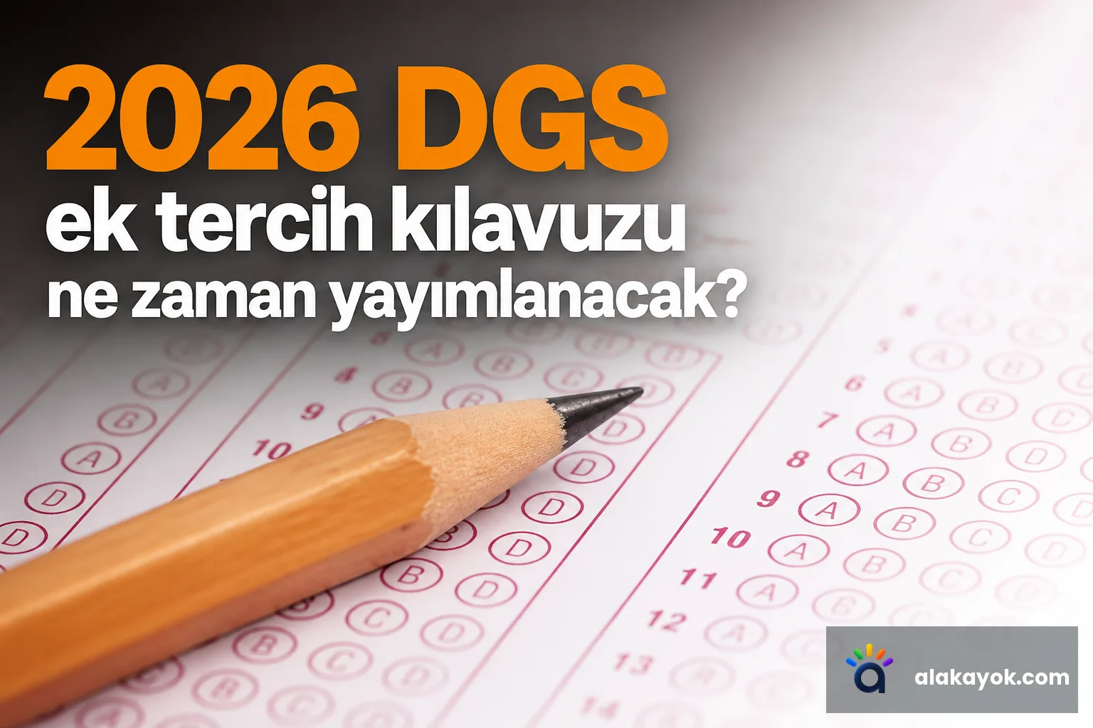2026 DGS ek tercih kılavuzu ne zaman yayımlanacak?