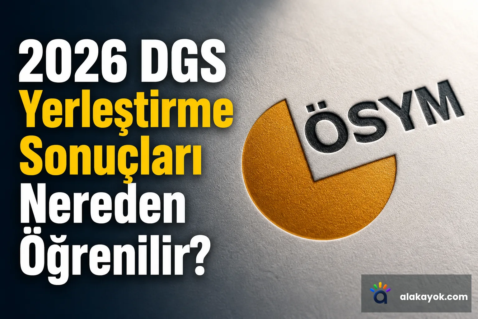 2026 DGS Yerleştirme Sonuçları Nereden Öğrenilir?