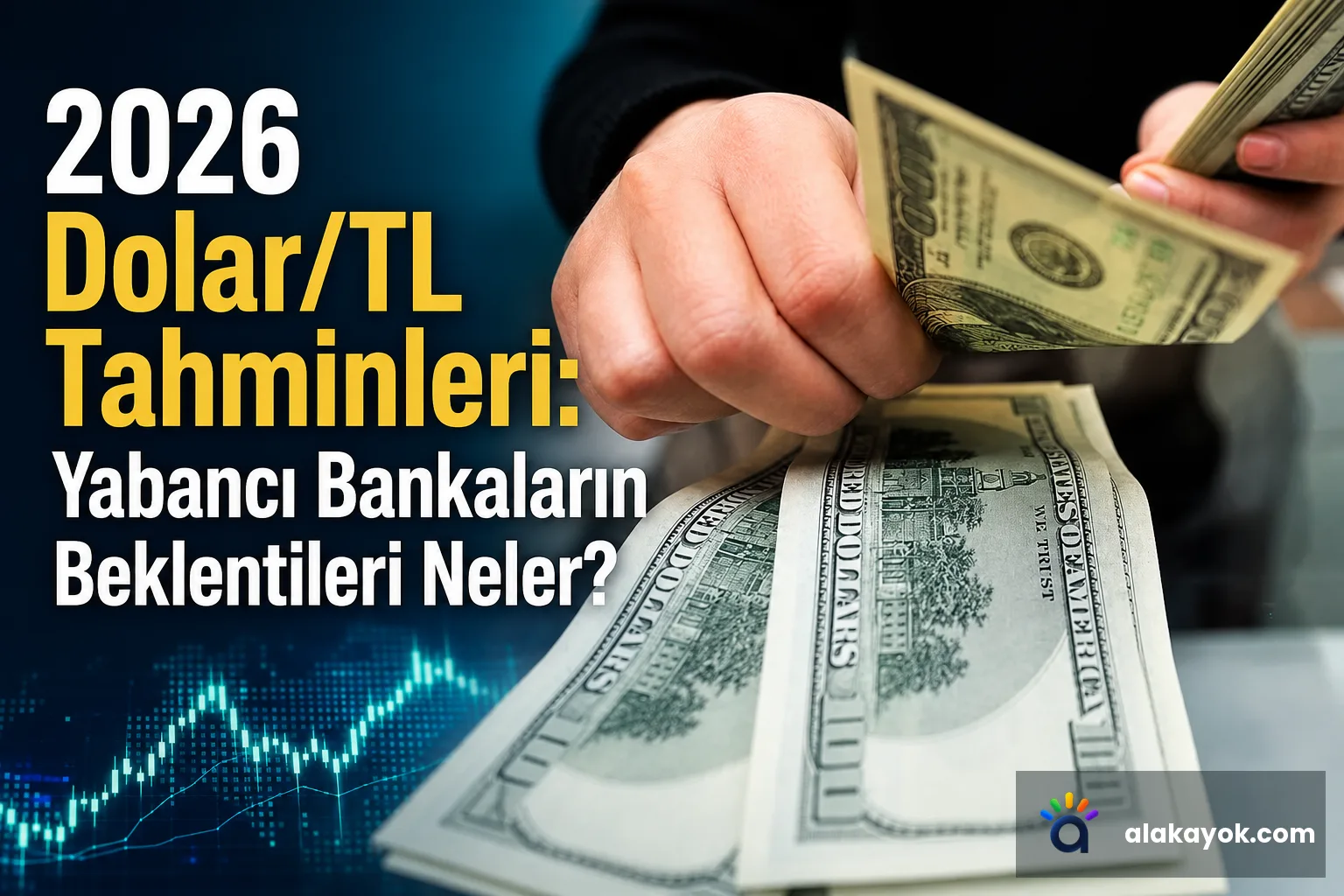 2026 Dolar/TL Tahminleri: Yabancı Bankaların Beklentileri Neler?