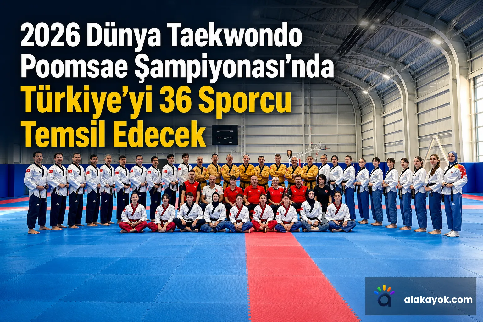 2026 Dünya Taekwondo Poomsae Şampiyonası'nda Türkiye'yi 36 Sporcu Temsil Edecek