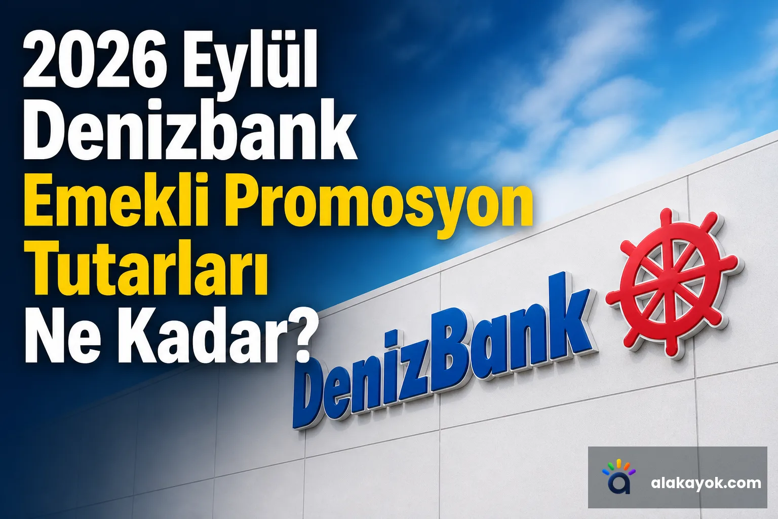 2026 Eylül Denizbank Emekli Promosyon Tutarları Ne Kadar?