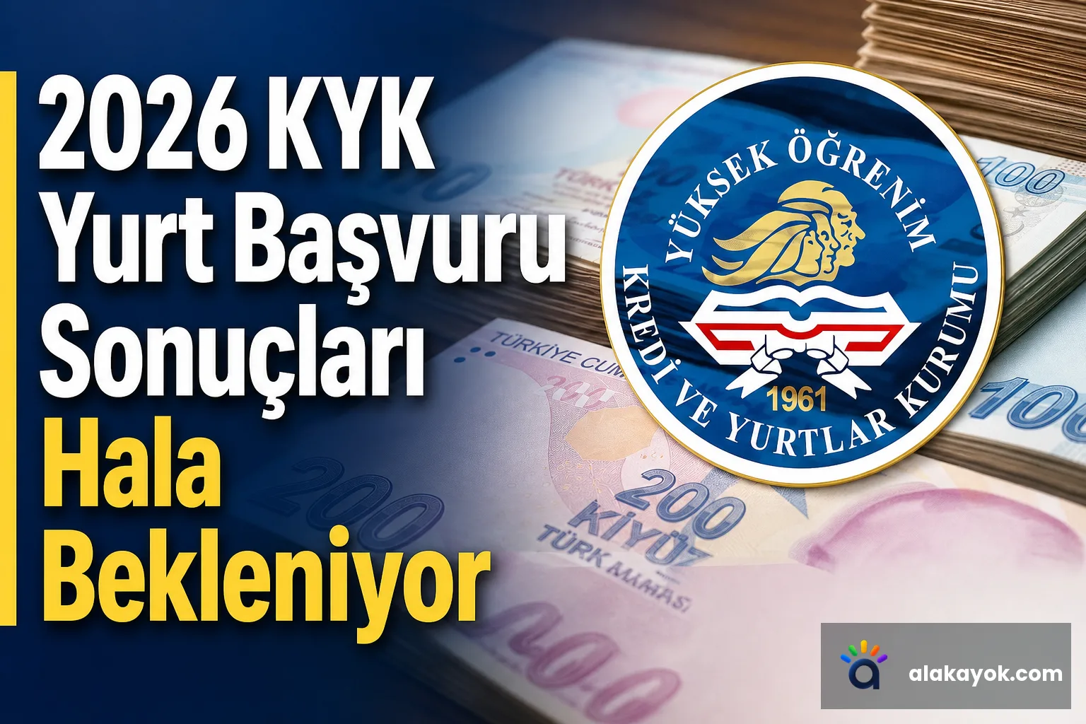 2026 KYK Yurt Başvuru Sonuçları Hala Bekleniyor