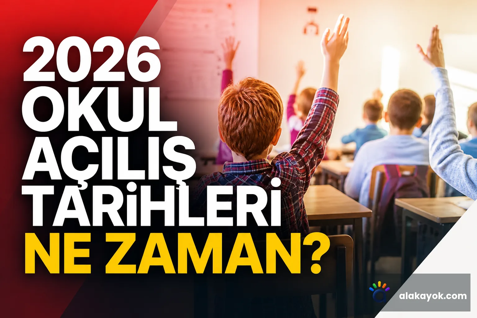 2026 Okul Açılış Tarihleri Ne Zaman?