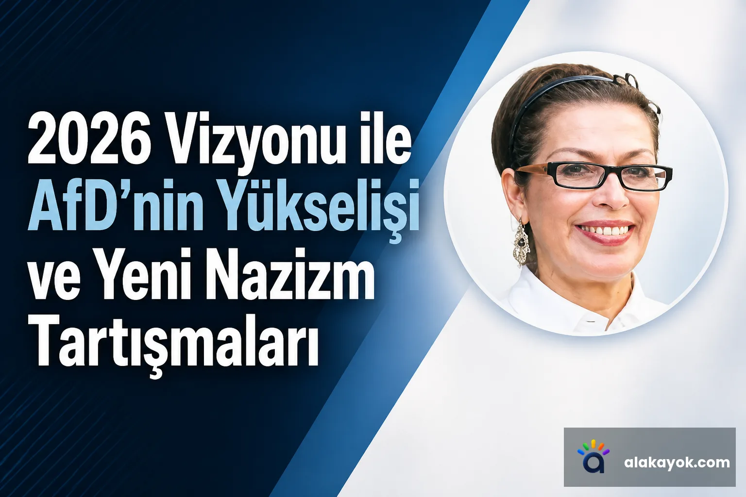 2026 Vizyonu ile AfD'nin Yükselişi ve Yeni Nazizm Tartışmaları