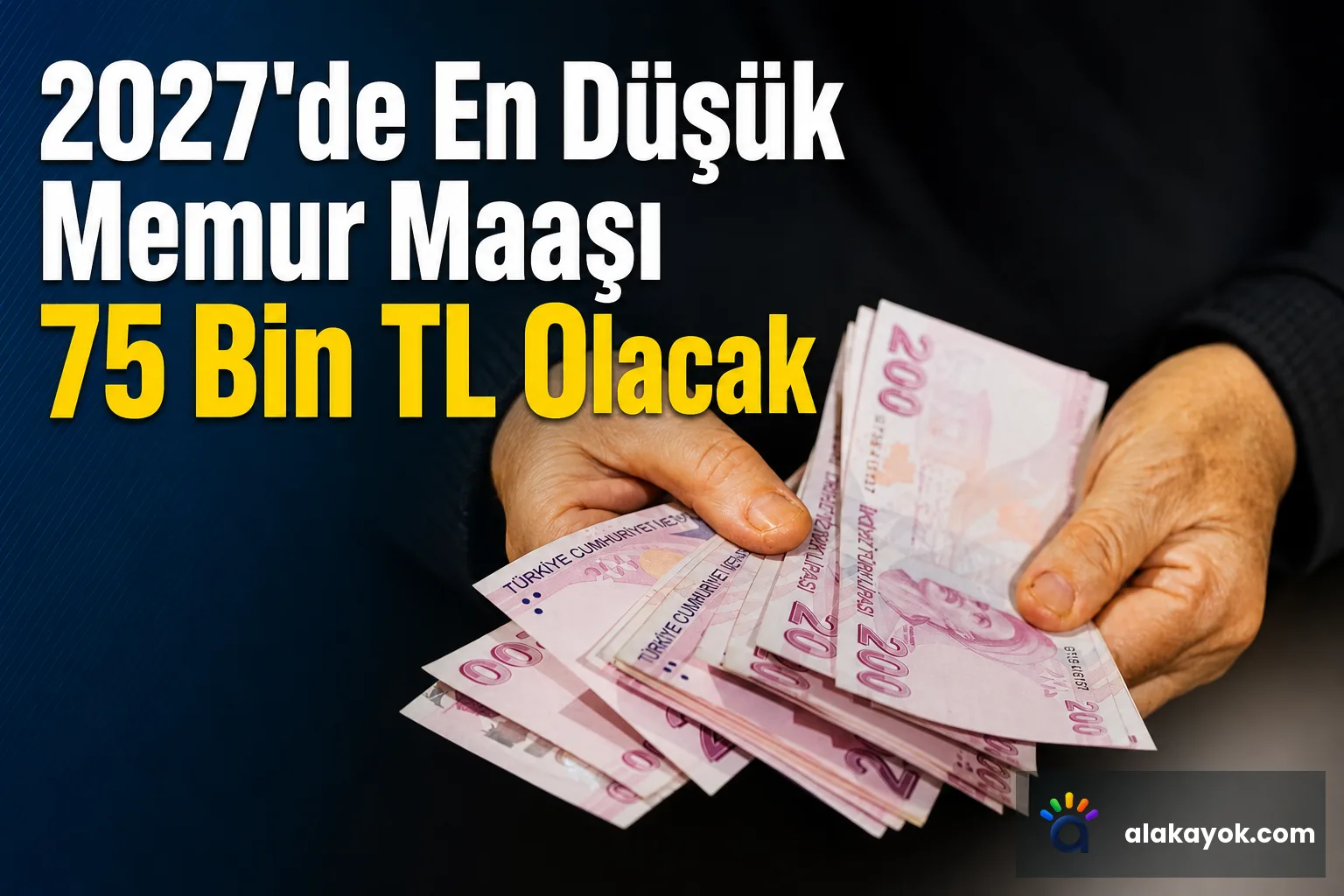 2027'de En Düşük Memur Maaşı 75 Bin TL Olacak