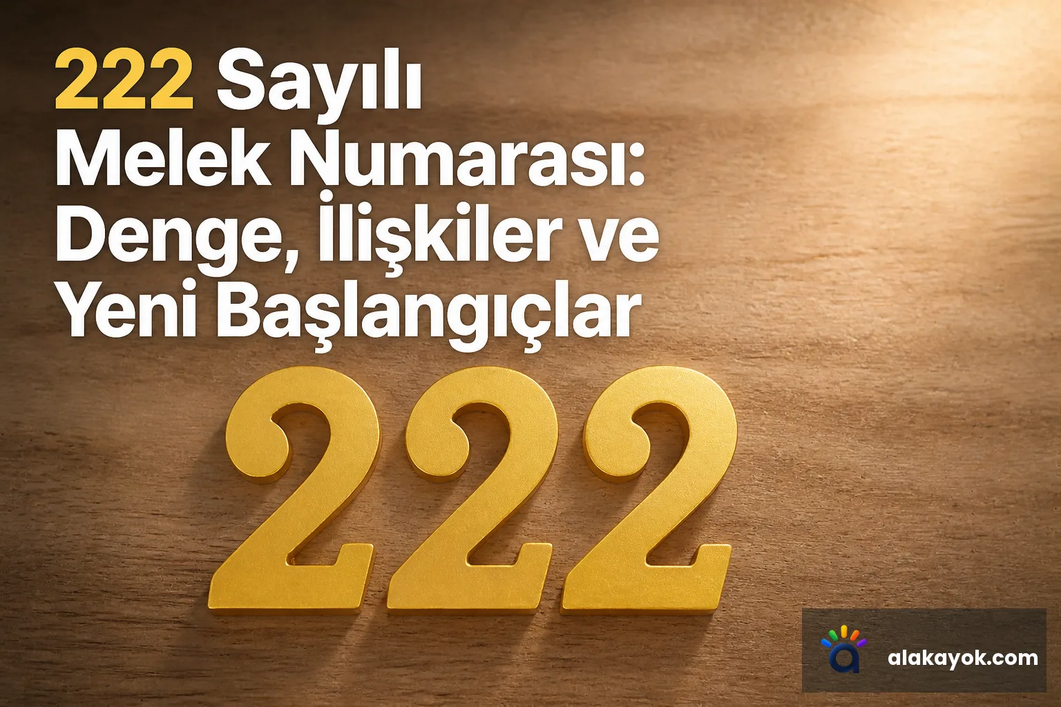 222 Sayılı Melek Numarası: Denge, İlişkiler ve Yeni Başlangıçlar