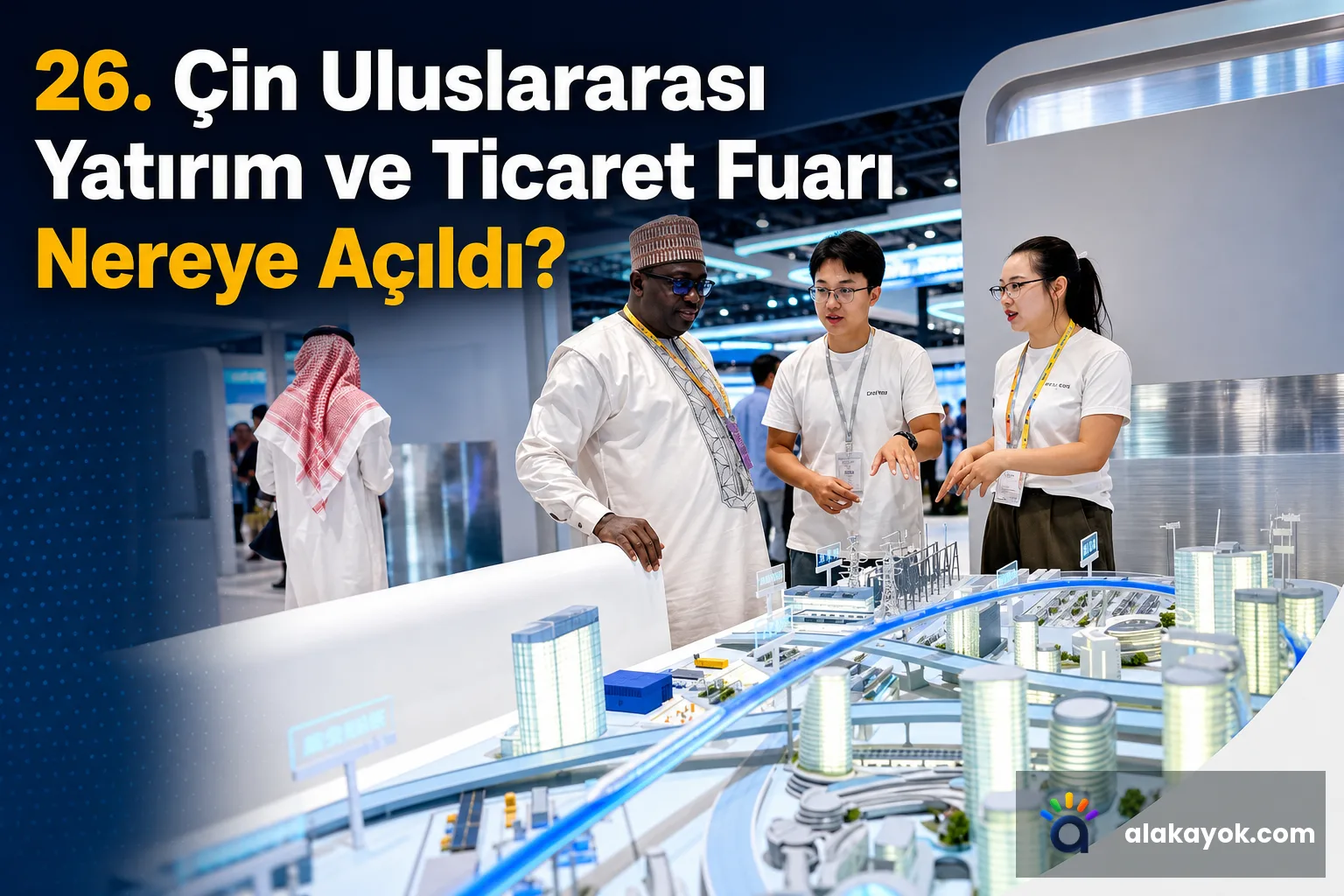 26. Çin Uluslararası Yatırım ve Ticaret Fuarı Nereye Açıldı?