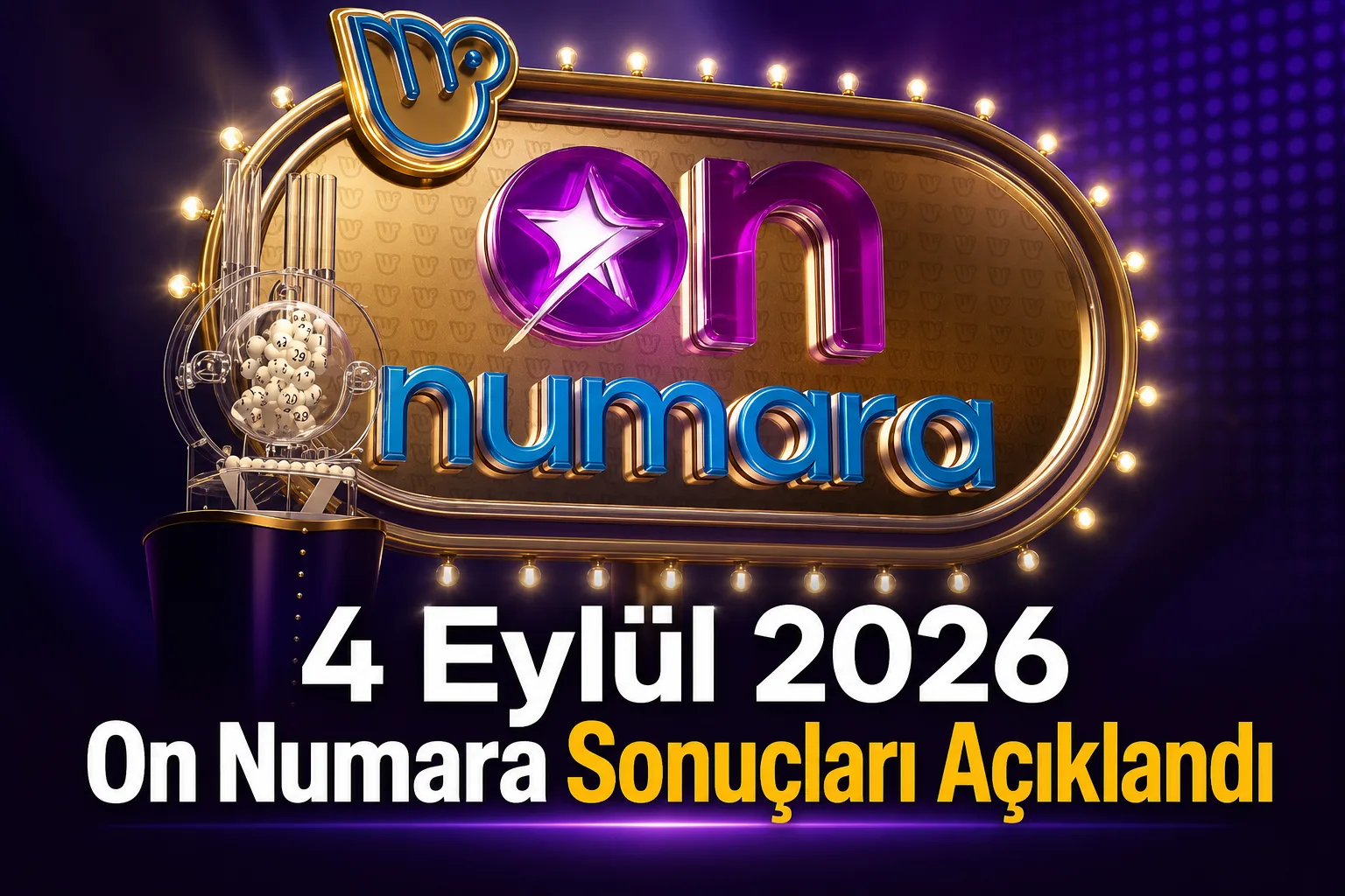 4 Eylül 2026 On Numara Sonuçları Açıklandı