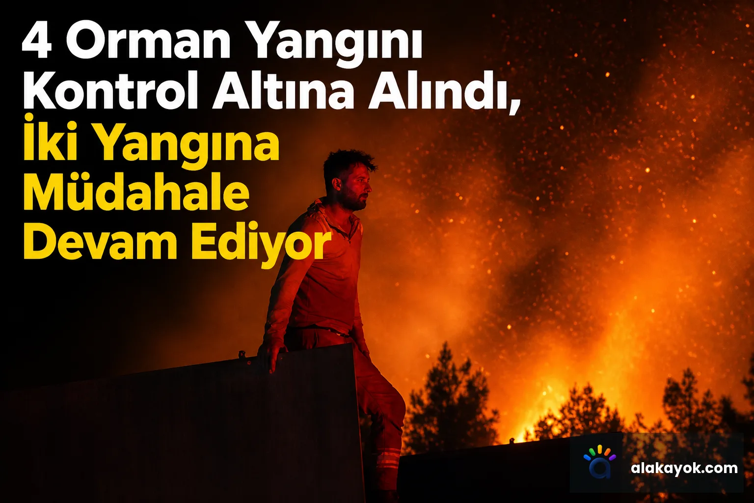 4 Orman Yangını Kontrol Altına Alındı, İki Yangına Müdahale Devam Ediyor