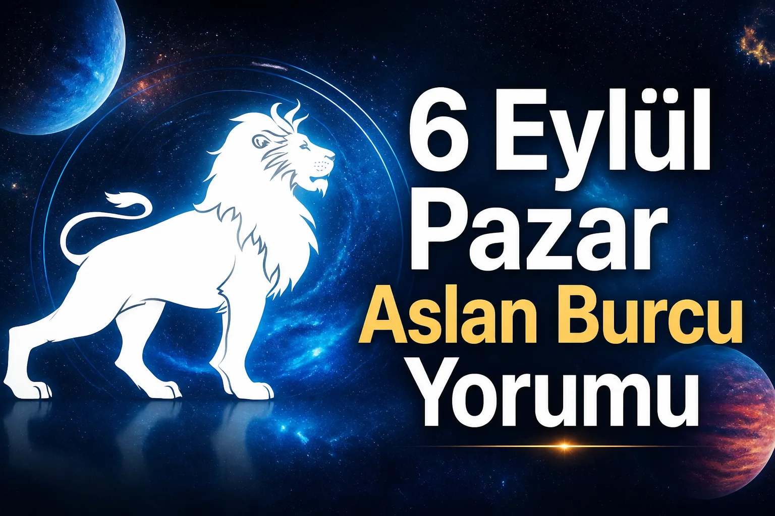 6 Eylül Pazar Aslan Burcu Yorumu