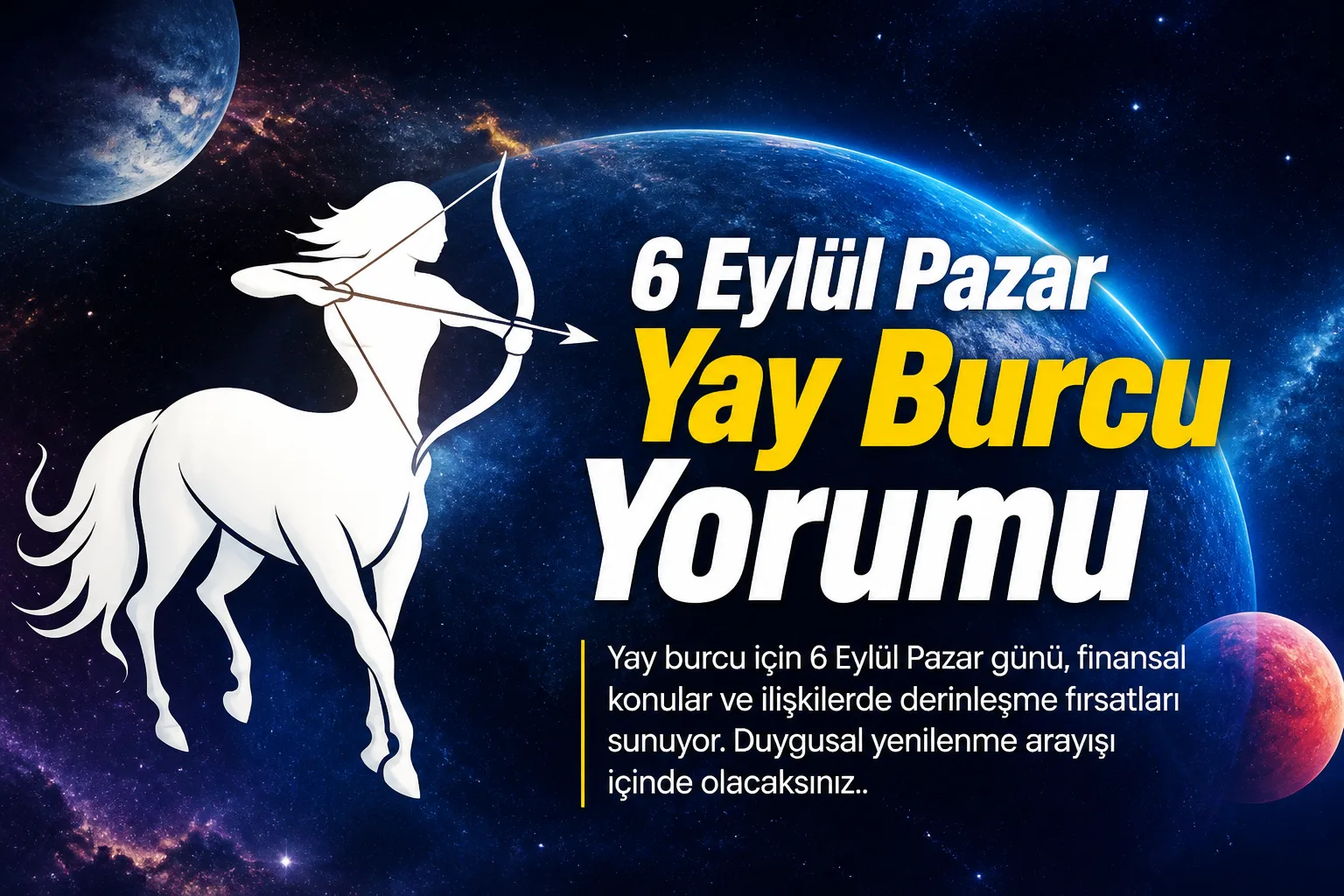 6 Eylül Pazar Yay Burcu Yorumu