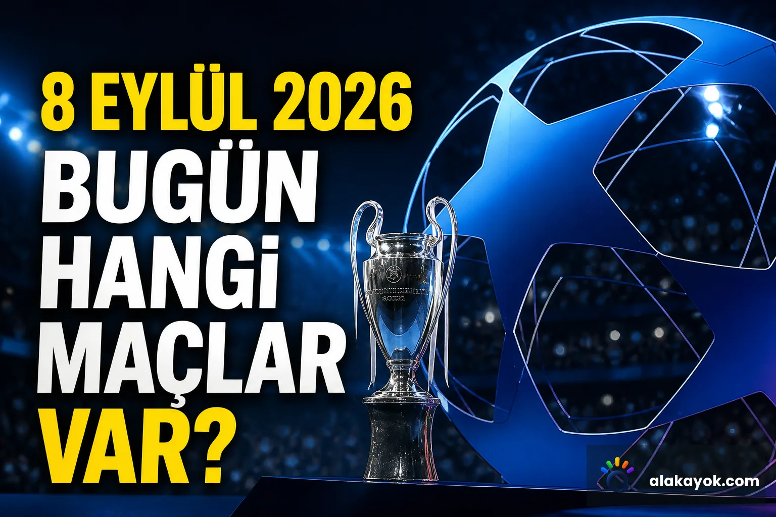 8 Eylül 2026 Bugün Hangi Maçlar Var?
