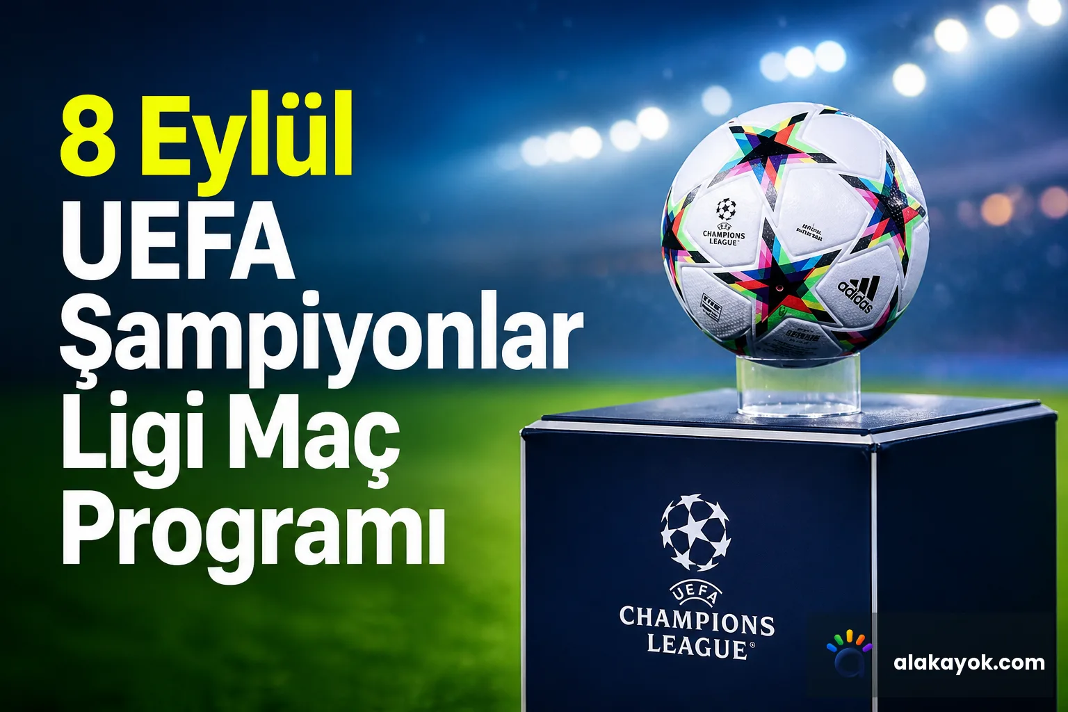 8 Eylül UEFA Şampiyonlar Ligi Maç Programı
