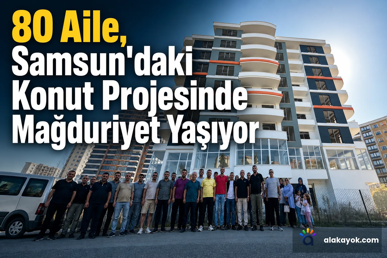 80 Aile, Samsun'daki Konut Projesinde Mağduriyet Yaşıyor