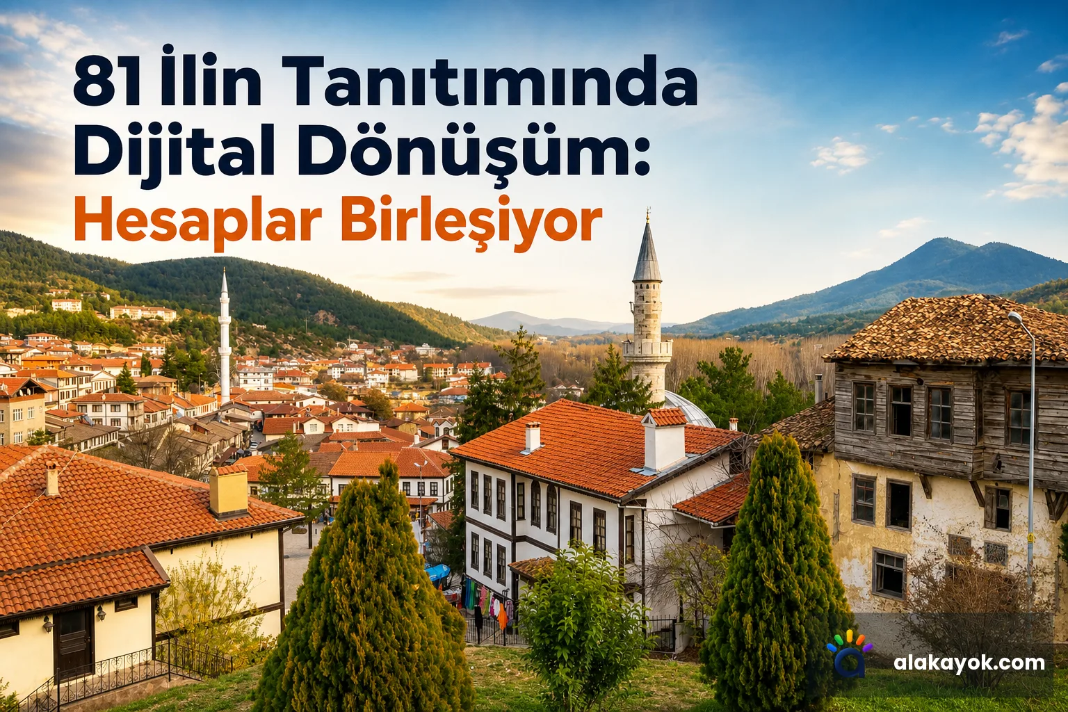 81 İlin Tanıtımında Dijital Dönüşüm: Hesaplar Birleşiyor