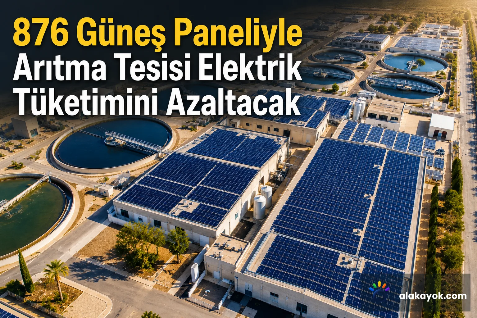 876 Güneş Paneliyle Arıtma Tesisi Elektrik Tüketimini Azaltacak