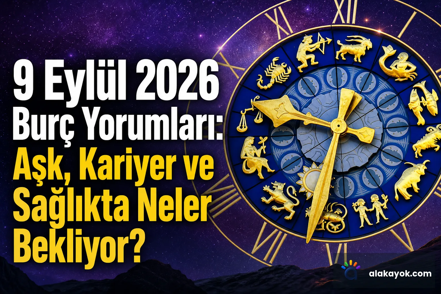 9 Eylül 2026 Burç Yorumları: Aşk, Kariyer ve Sağlıkta Neler Bekliyor?