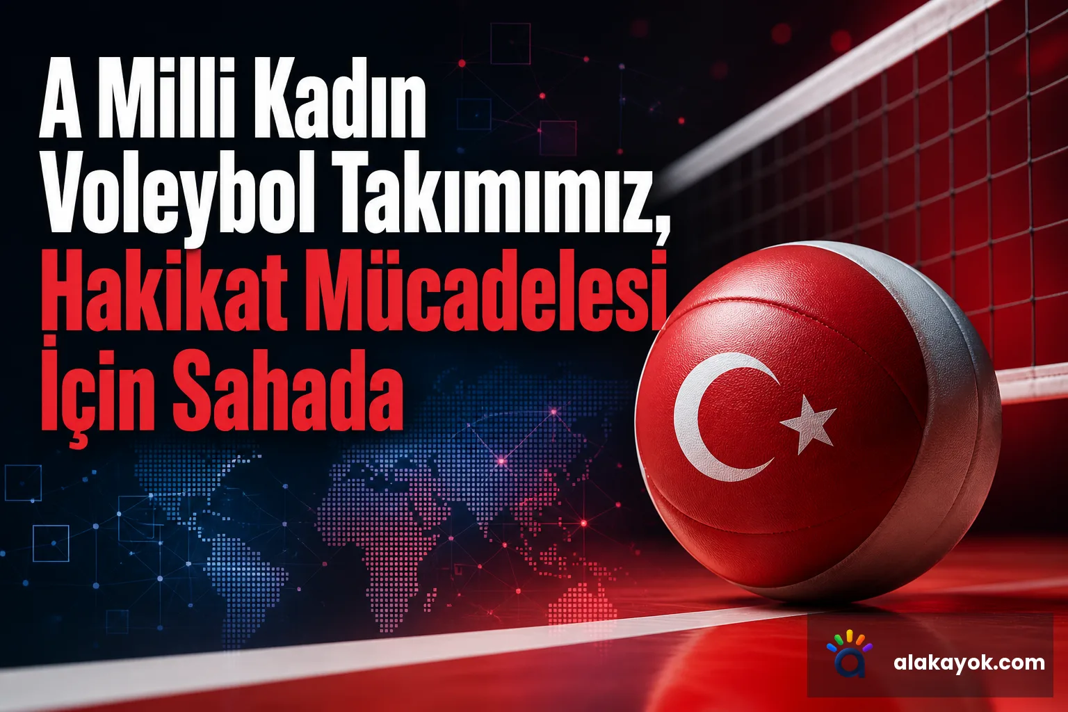 A Milli Kadın Voleybol Takımımız, Hakikat Mücadelesi İçin Sahada