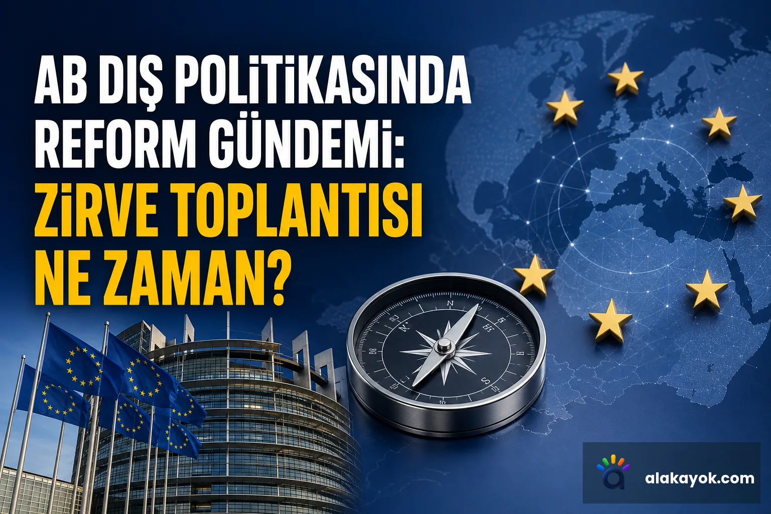 AB Dış Politikasında Reform Gündemi: Zirve Toplantısı Ne Zaman?
