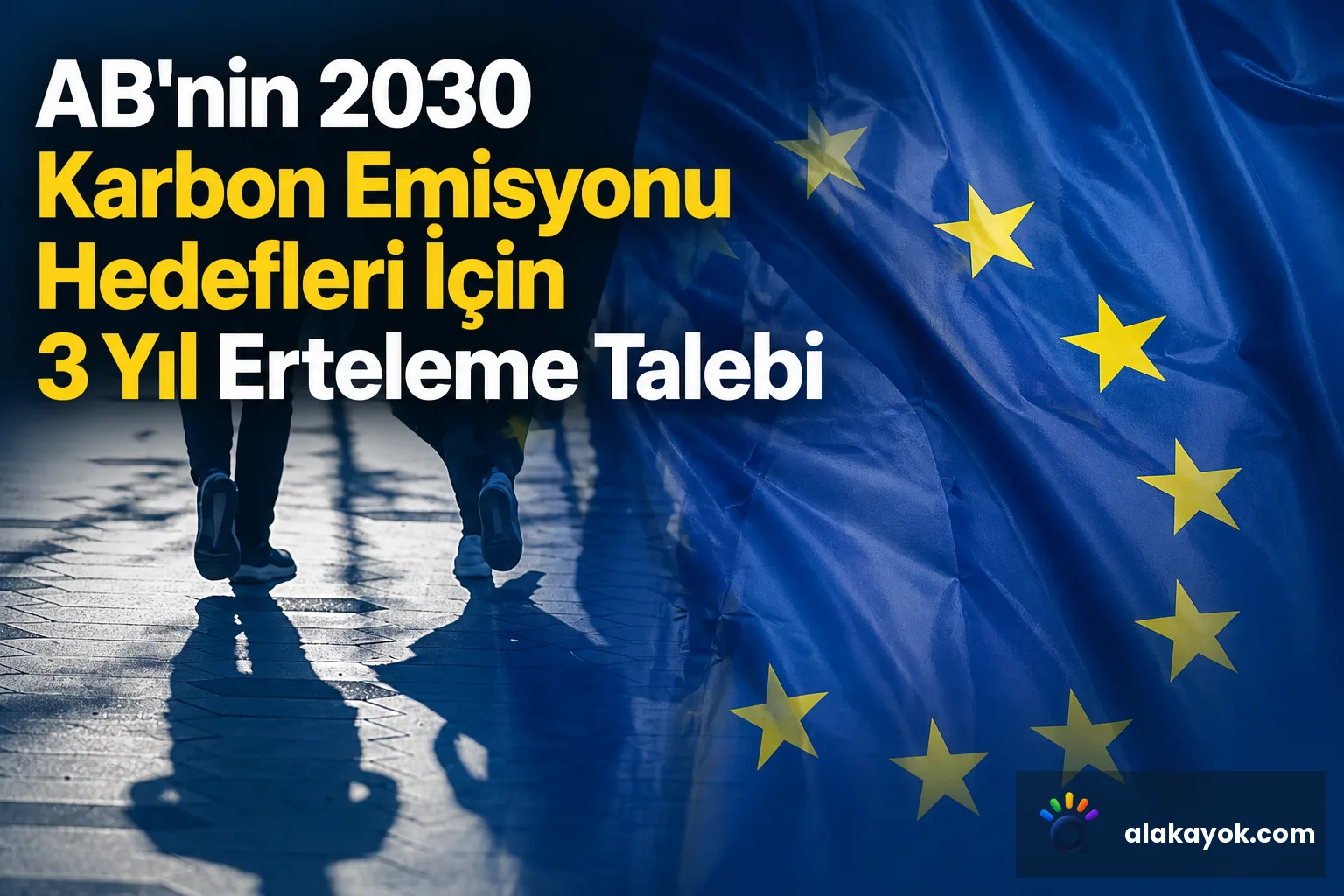 AB'nin 2030 Karbon Emisyonu Hedefleri İçin 3 Yıl Erteleme Talebi
