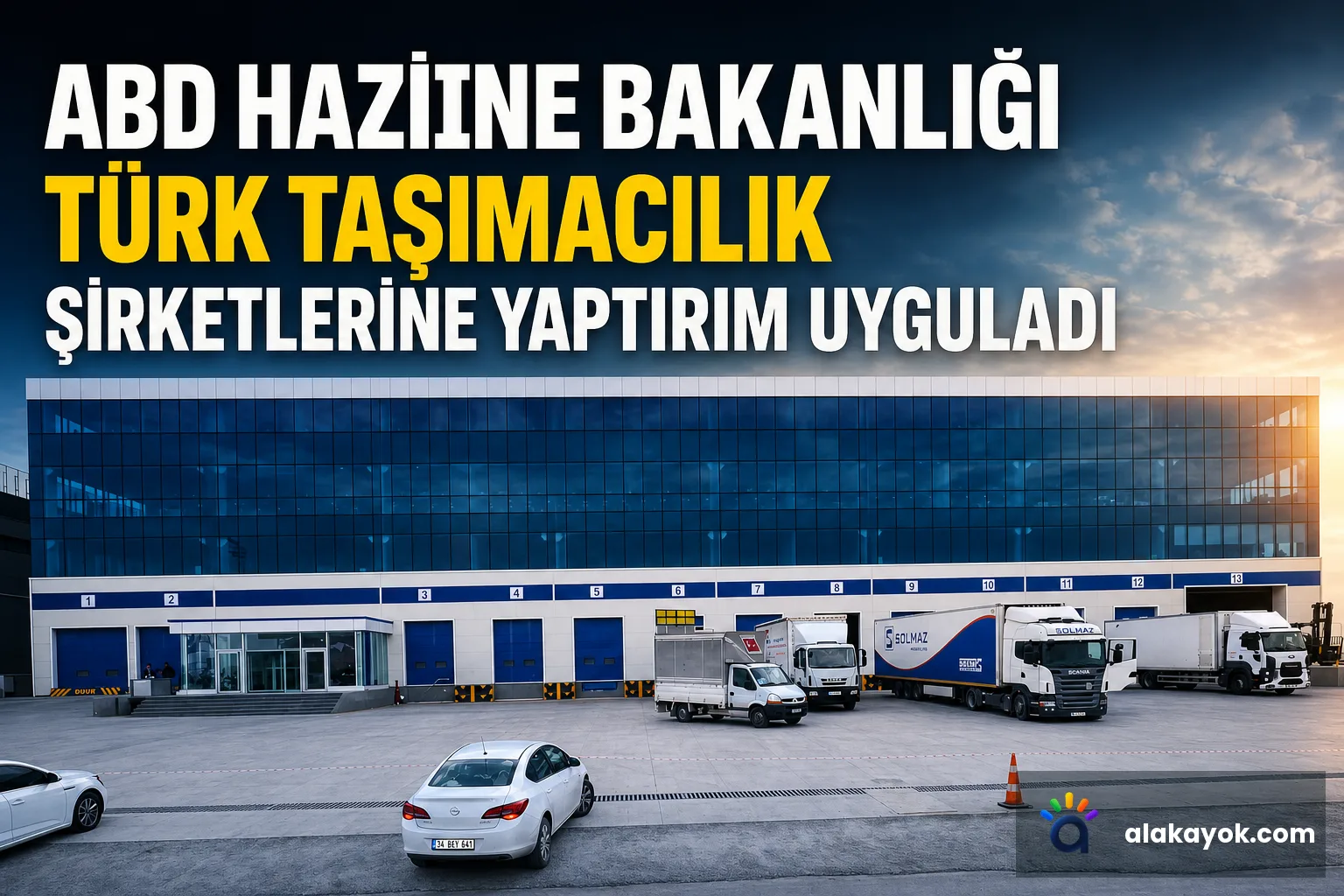 ABD Hazine Bakanlığı Türk Taşımacılık Şirketlerine Yaptırım Uyguladı