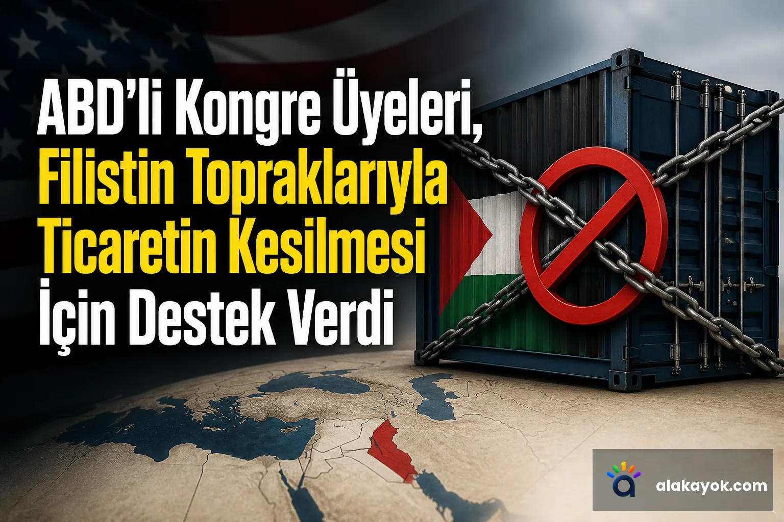 ABD'li Kongre Üyeleri, Filistin Topraklarıyla Ticaretin Kesilmesi İçin Destek Verdi