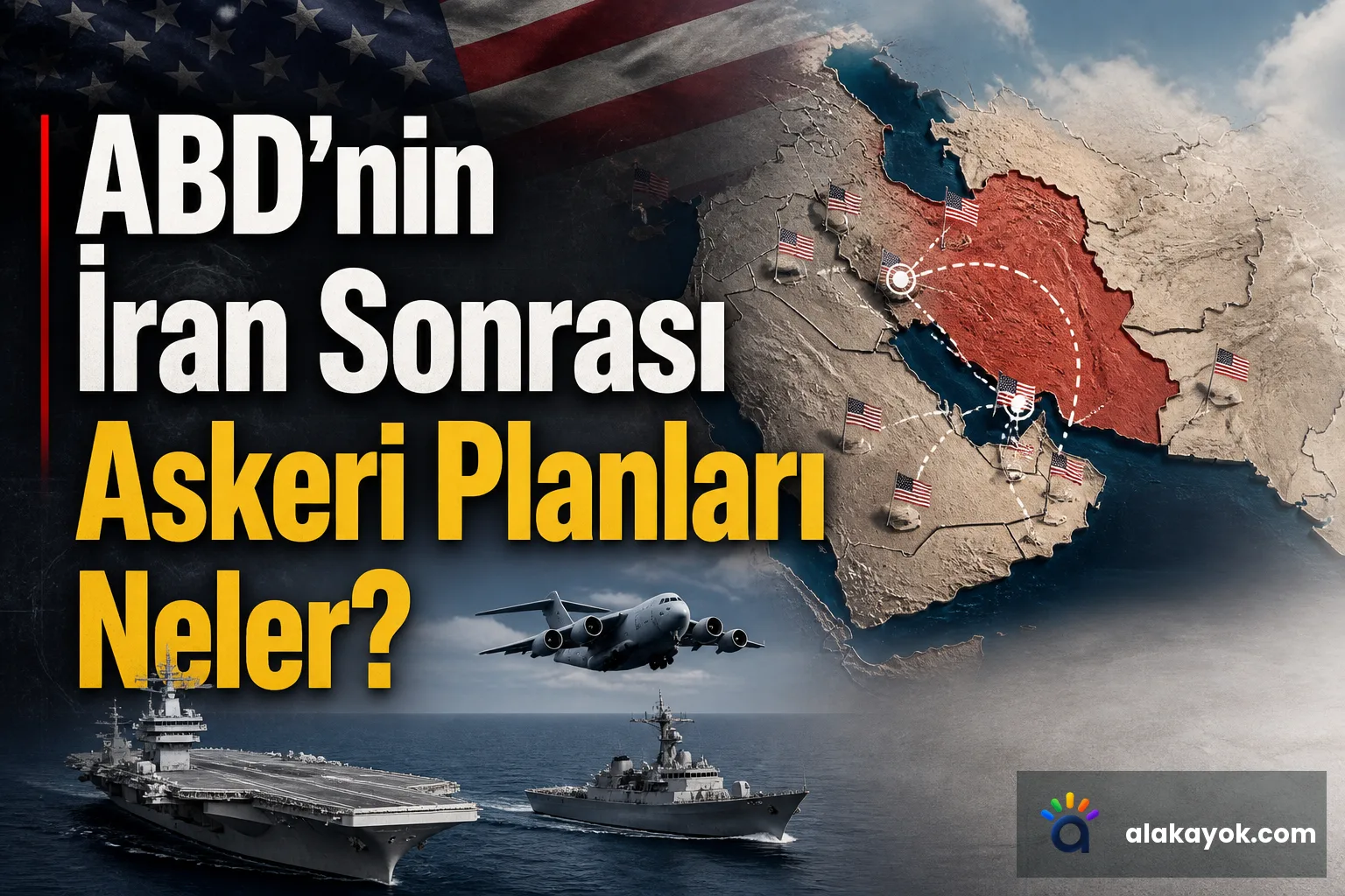 ABD'nin İran Sonrası Askeri Planları Neler?