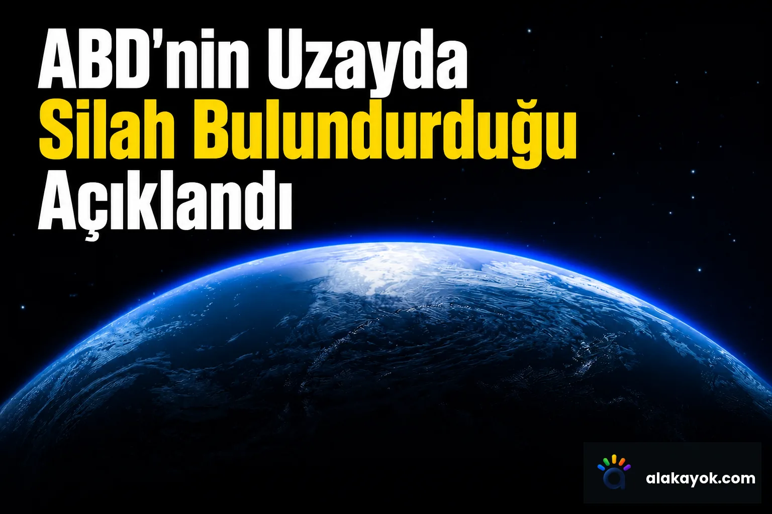 ABD'nin Uzayda Silah Bulundurduğu Açıklandı
