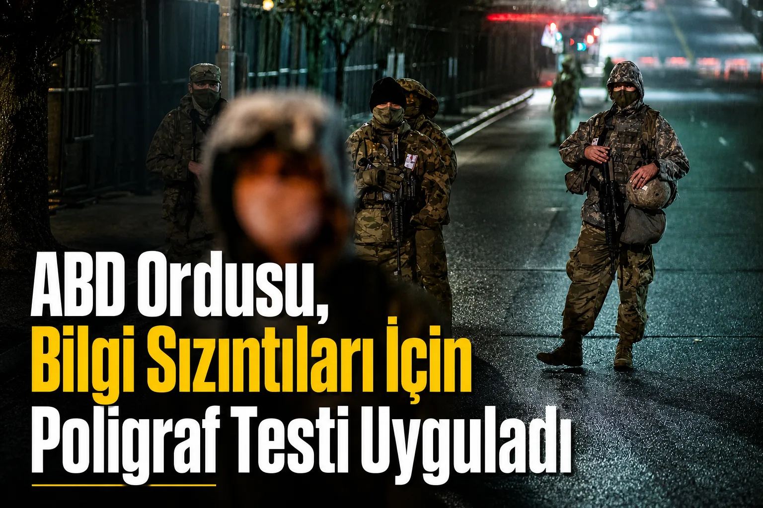 ABD Ordusu, Bilgi Sızıntıları İçin Poligraf Testi Uyguladı