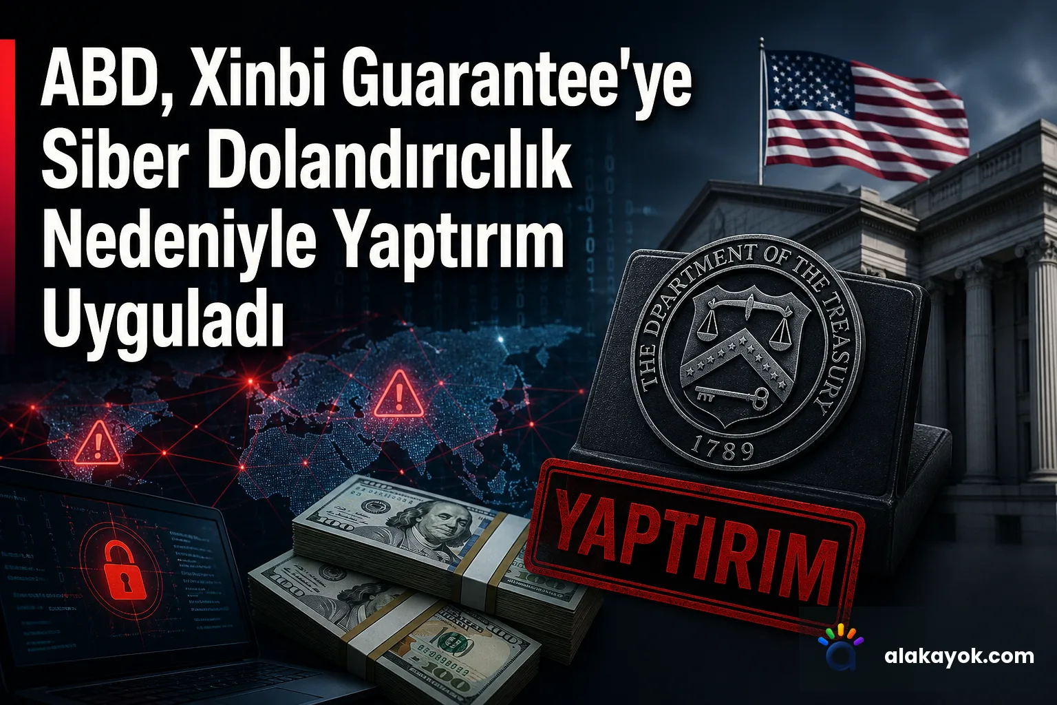 ABD, Xinbi Guarantee'ye Siber Dolandırıcılık Nedeniyle Yaptırım Uyguladı
