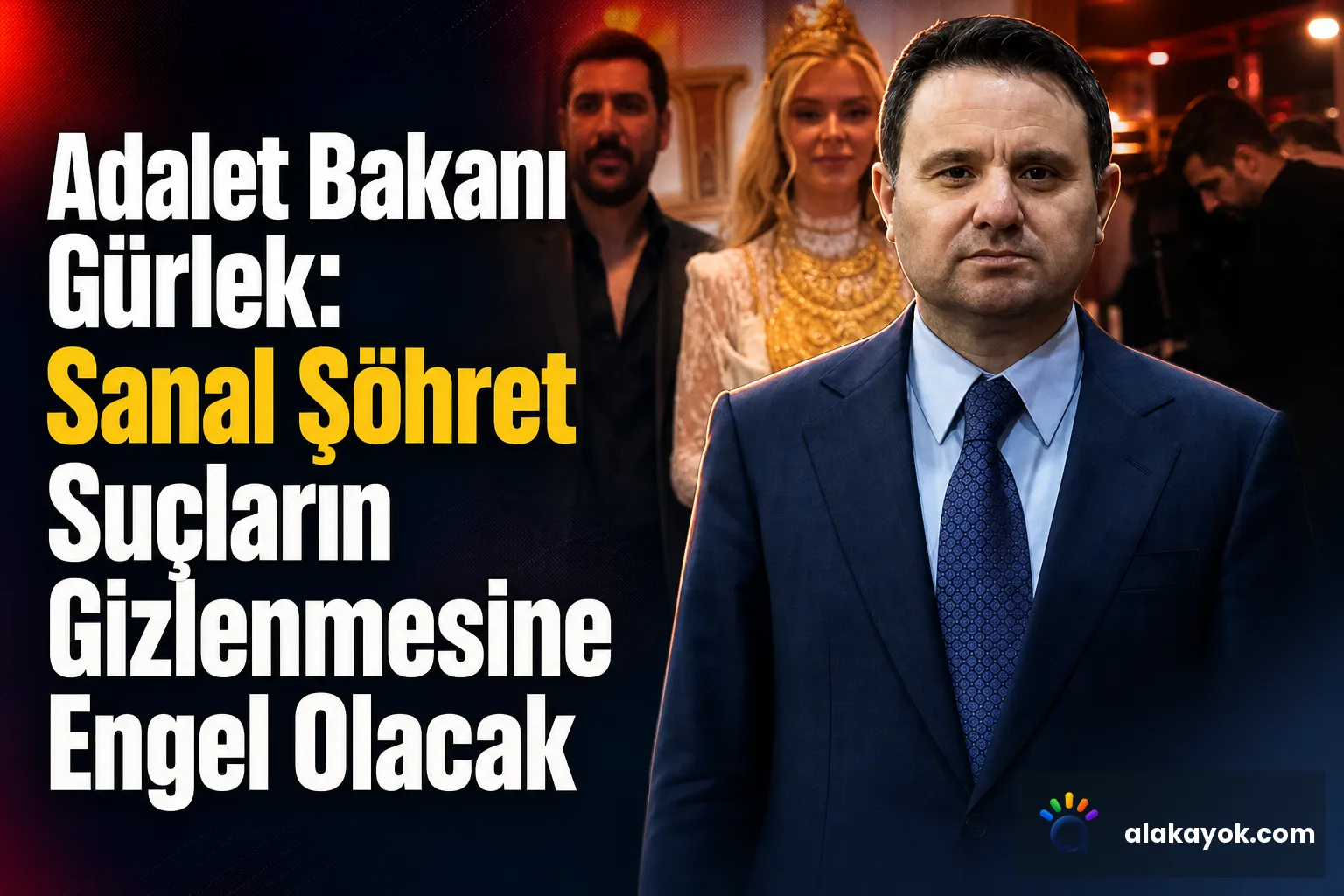 Adalet Bakanı Gürlek: Sanal Şöhret Suçların Gizlenmesine Engel Olacak