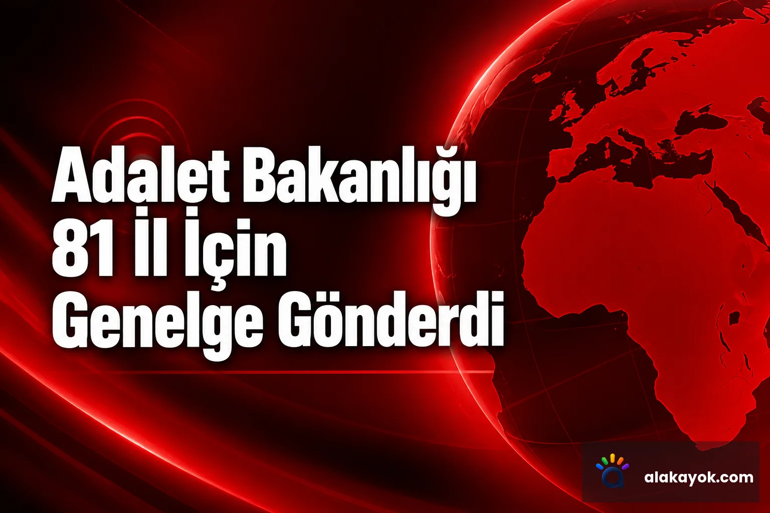Adalet Bakanlığı 81 İl İçin Genelge Gönderdi