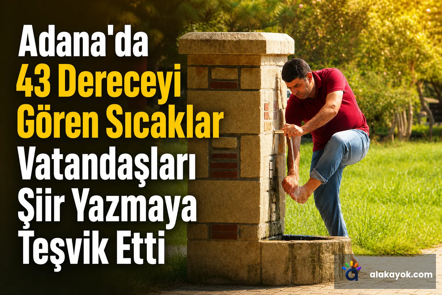 Adana'da 43 Dereceyi Gören Sıcaklar Vatandaşları Şiir Yazmaya Teşvik Etti
