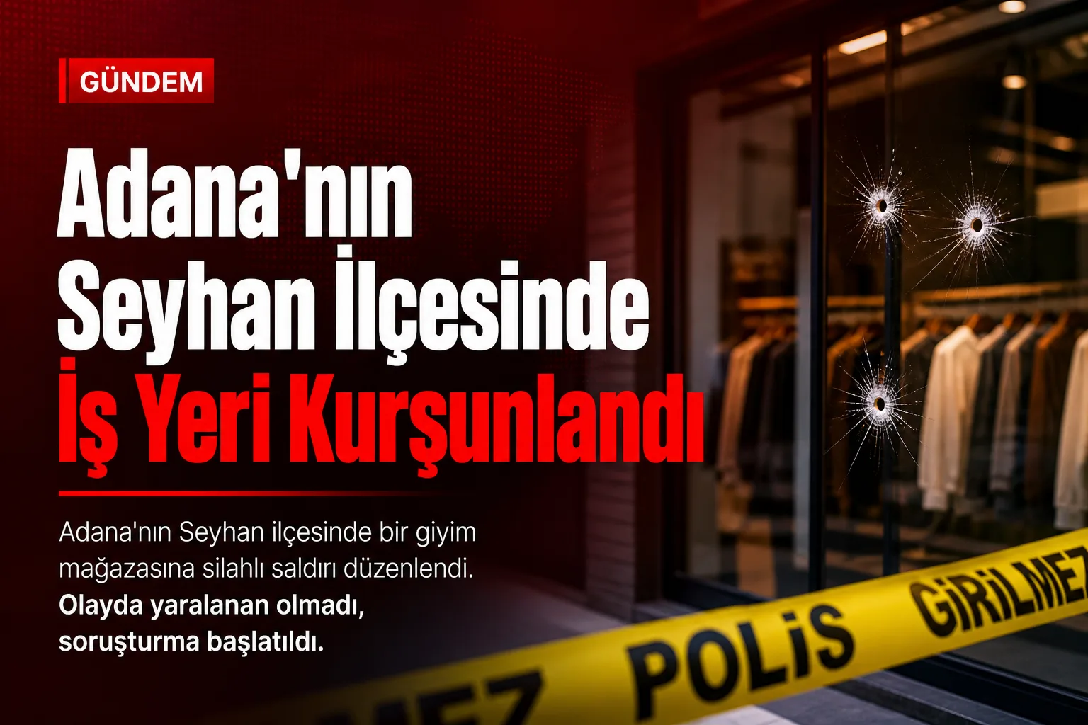 Adana'nın Seyhan İlçesinde İş Yeri Kurşunlandı