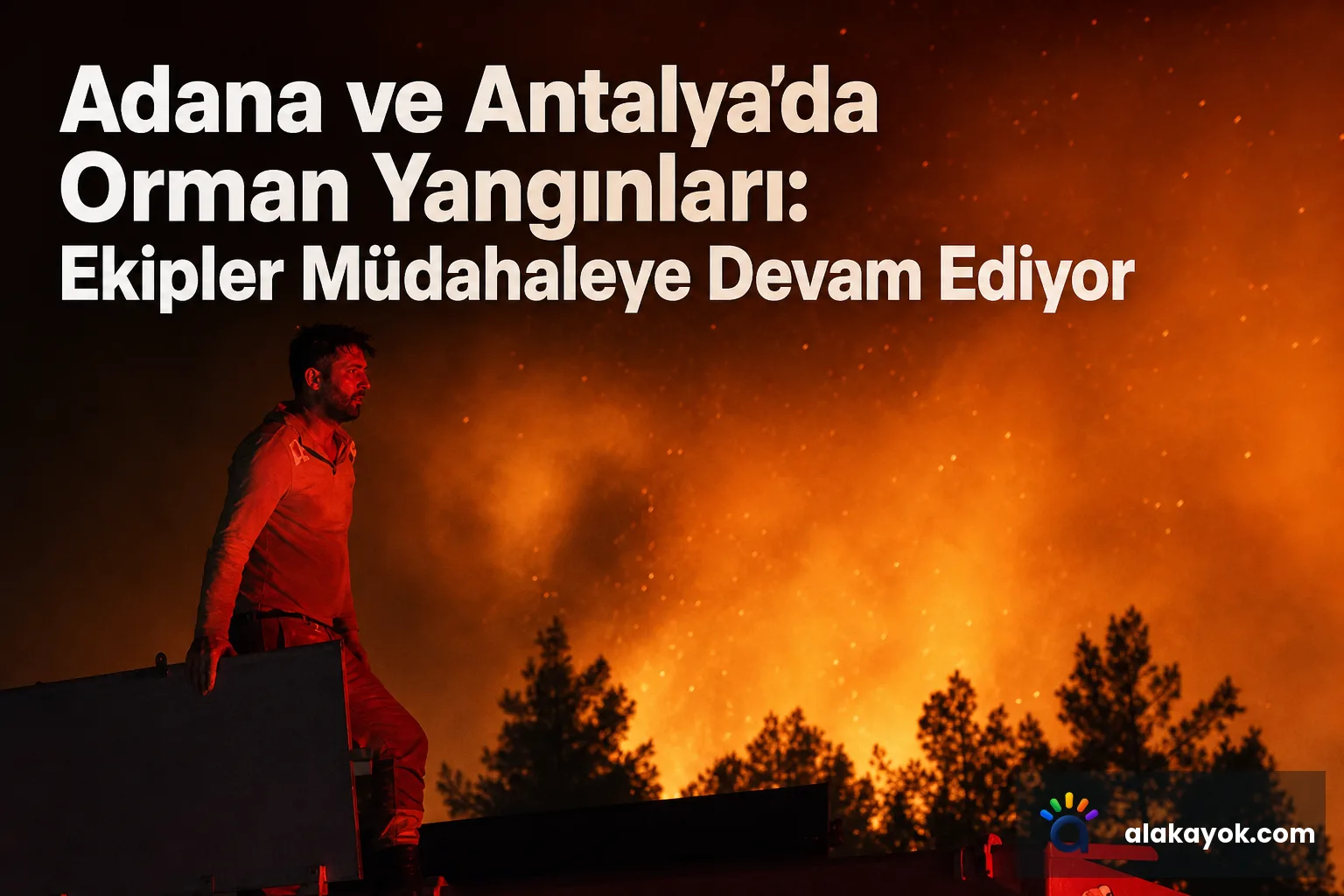 Adana ve Antalya'da Orman Yangınları: Ekipler Müdahaleye Devam Ediyor