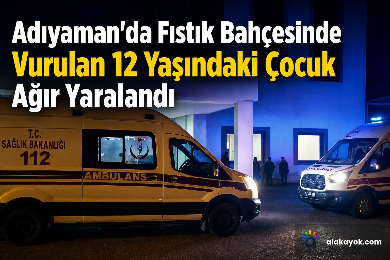 Adıyaman'da Fıstık Bahçesinde Vurulan 12 Yaşındaki Çocuk Ağır Yaralandı