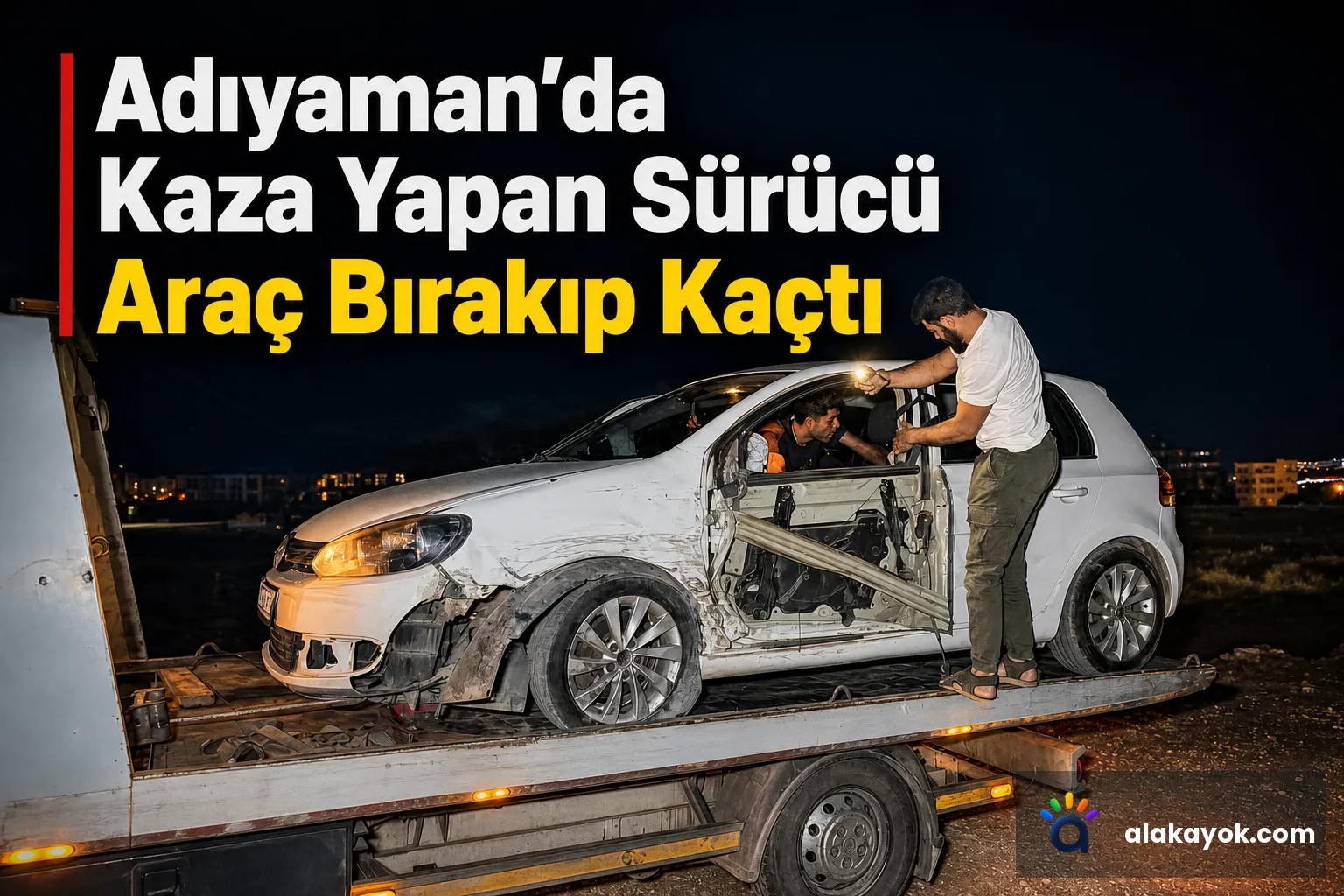 Adıyaman'da Kaza Yapan Sürücü Araç Bırakıp Kaçtı