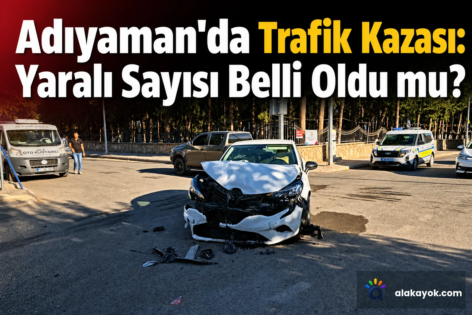 Adıyaman'da Trafik Kazası: Yaralı Sayısı Belli Oldu mu?