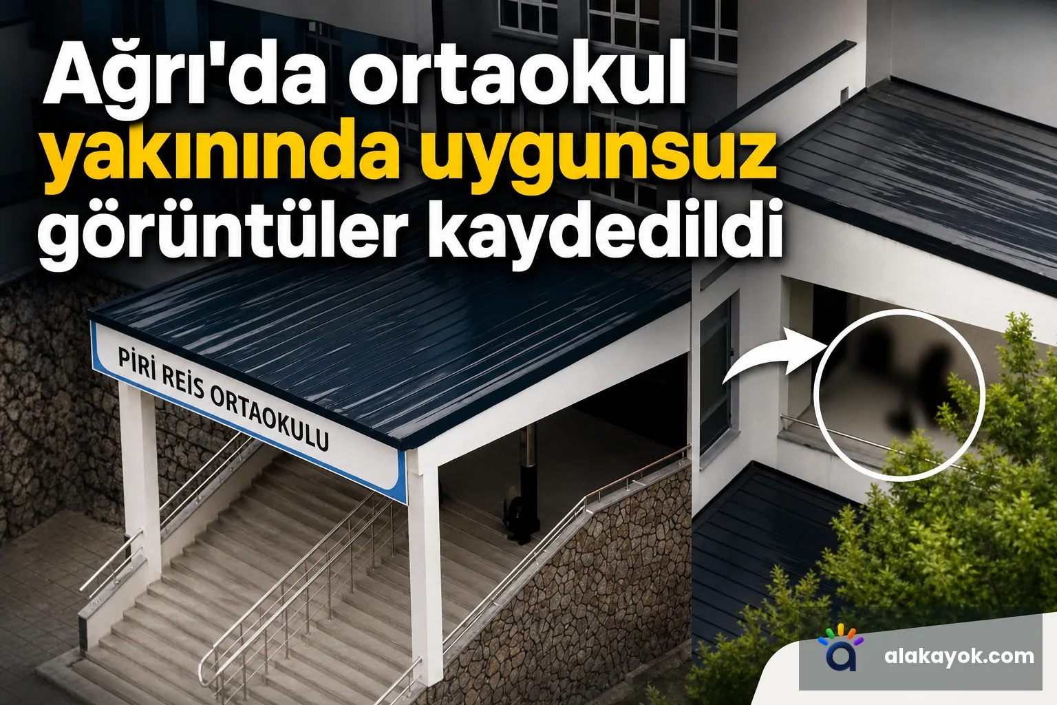 Ağrı'da ortaokul yakınında uygunsuz görüntüler kaydedildi